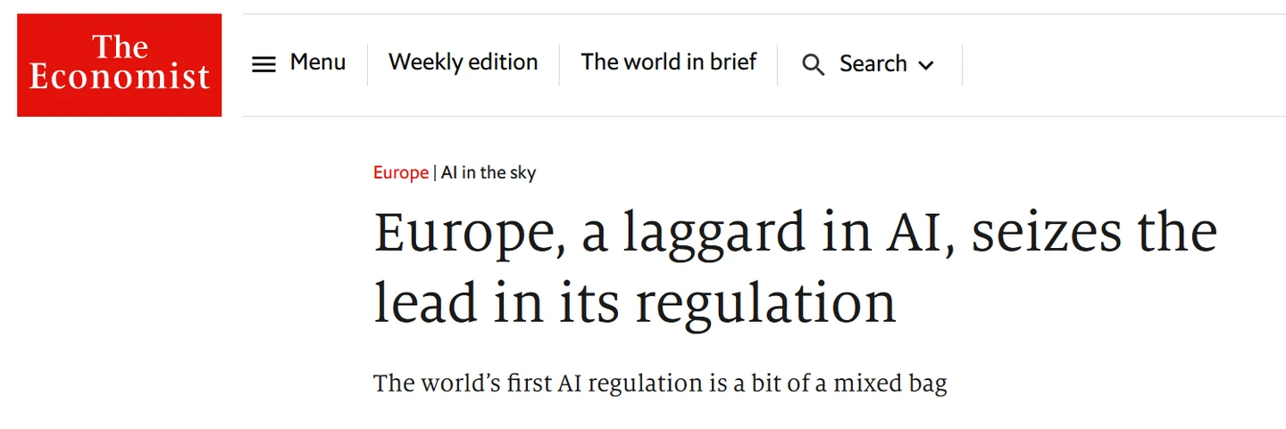 The Economist headline: Europe, a laggard in AI, seizes the lead in its regulation.