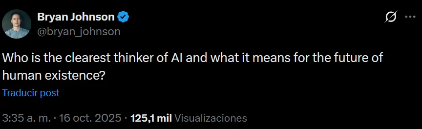 Bryan Johnson's post asking who thinks most clearly about AI and the future of human existence.
