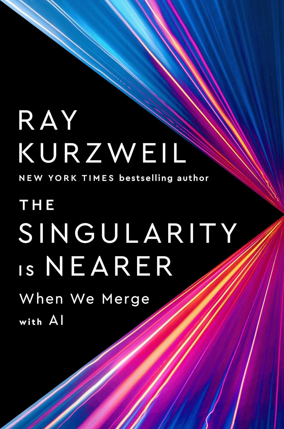English cover of Ray Kurzweil's The Singularity Is Nearer: When We Merge with AI, with coloured streaks of light against a black background.