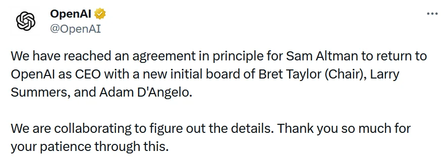 OpenAI announces an agreement in principle for Sam Altman to return as CEO, with an initial board of Bret Taylor, Larry Summers and Adam D'Angelo.